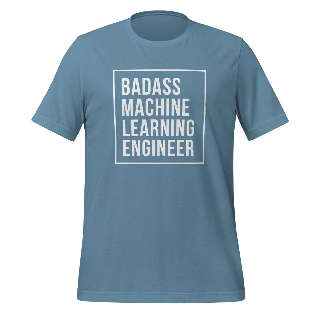 Badass Machine Learning Engineer T-Shirt (unisex) - Steel Blue - AI Store