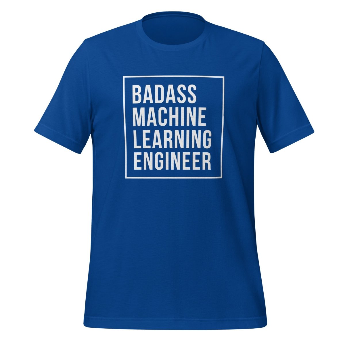 Badass Machine Learning Engineer T-Shirt (unisex) - True Royal - AI Store