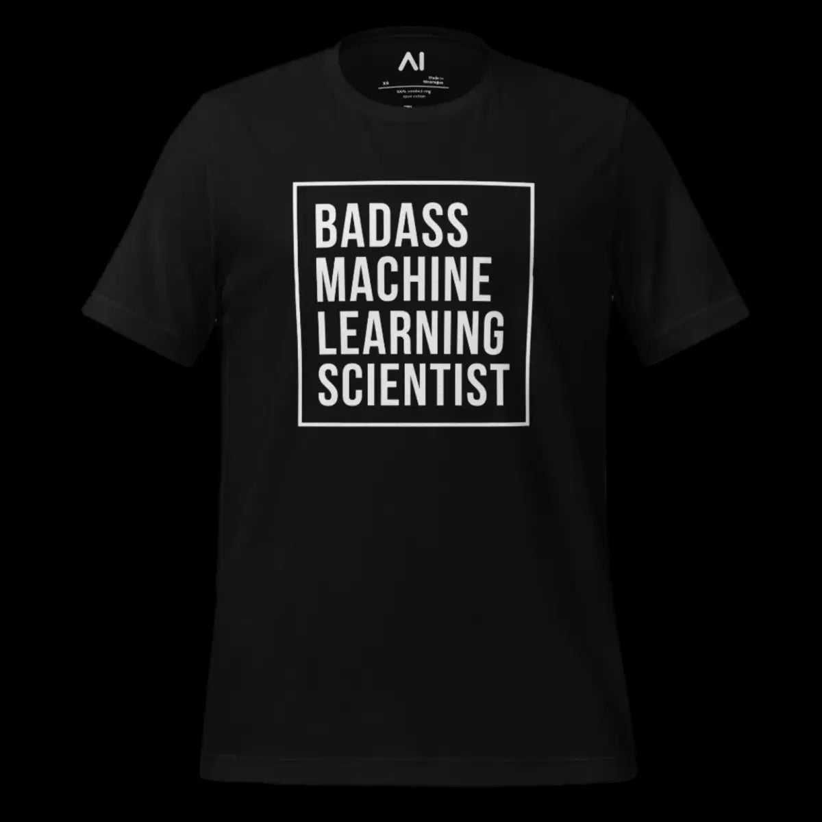 Badass Machine Learning Scientist T-Shirt (unisex)