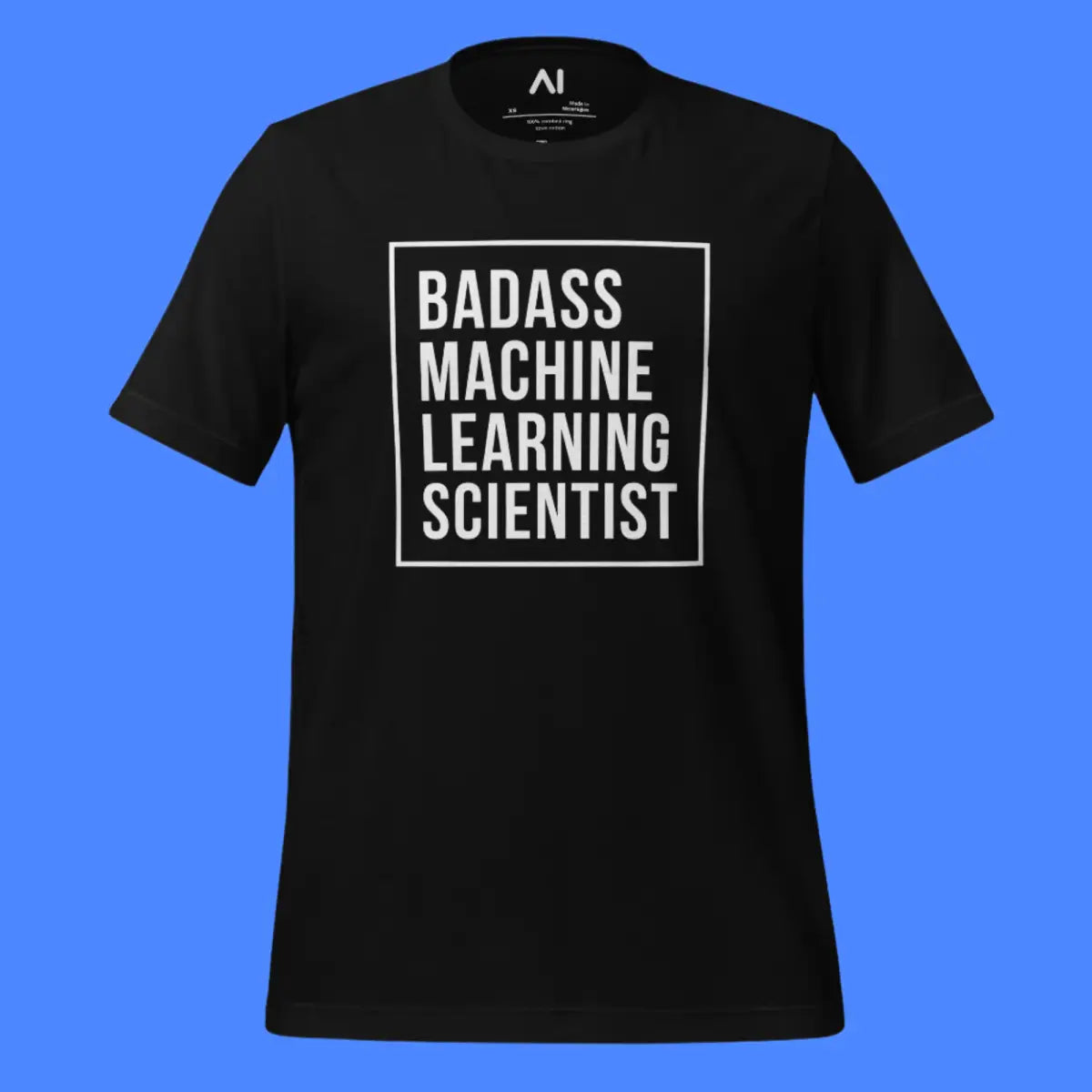 Badass Machine Learning Scientist T-Shirt (unisex)