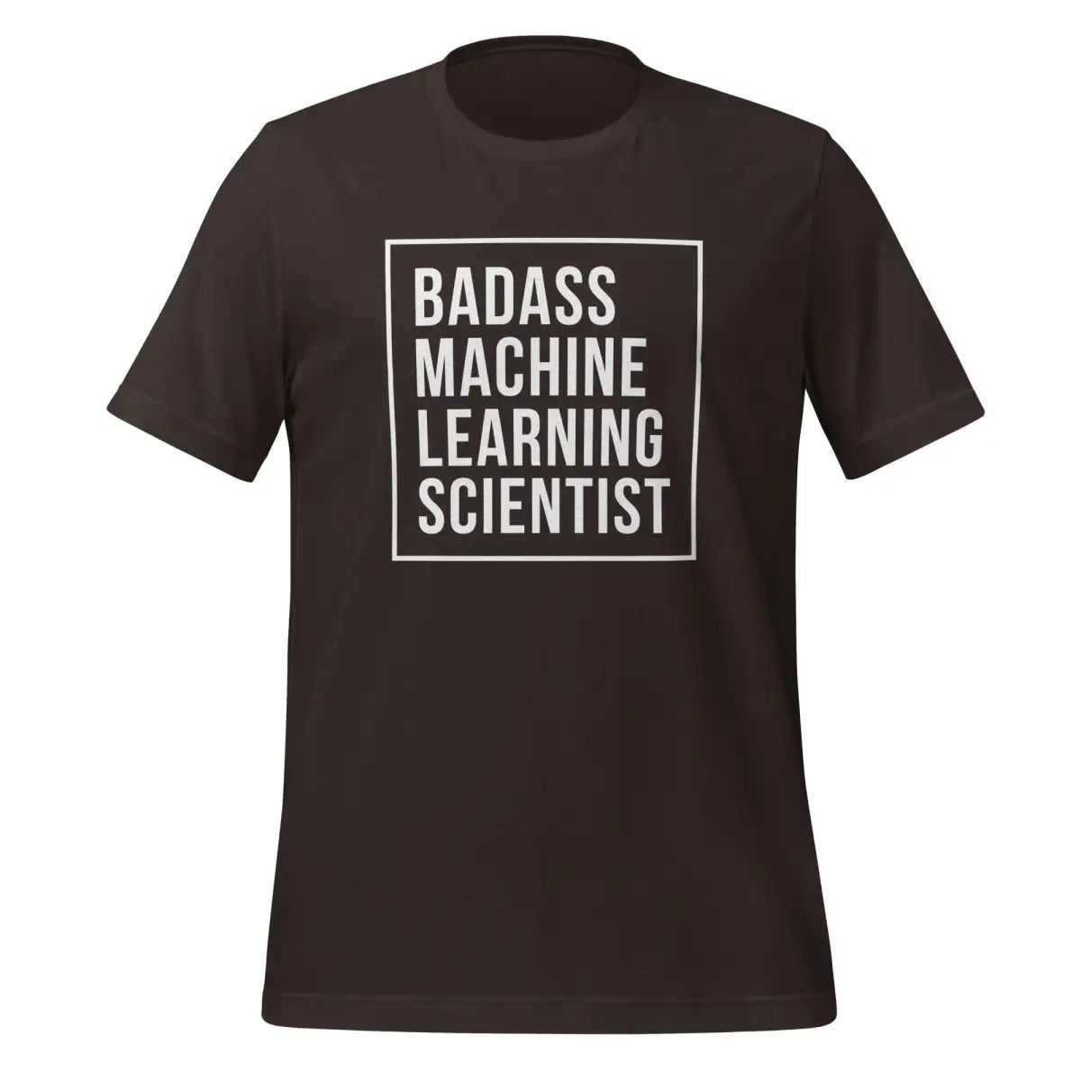 Badass Machine Learning Scientist T-Shirt (unisex) - Brown / M