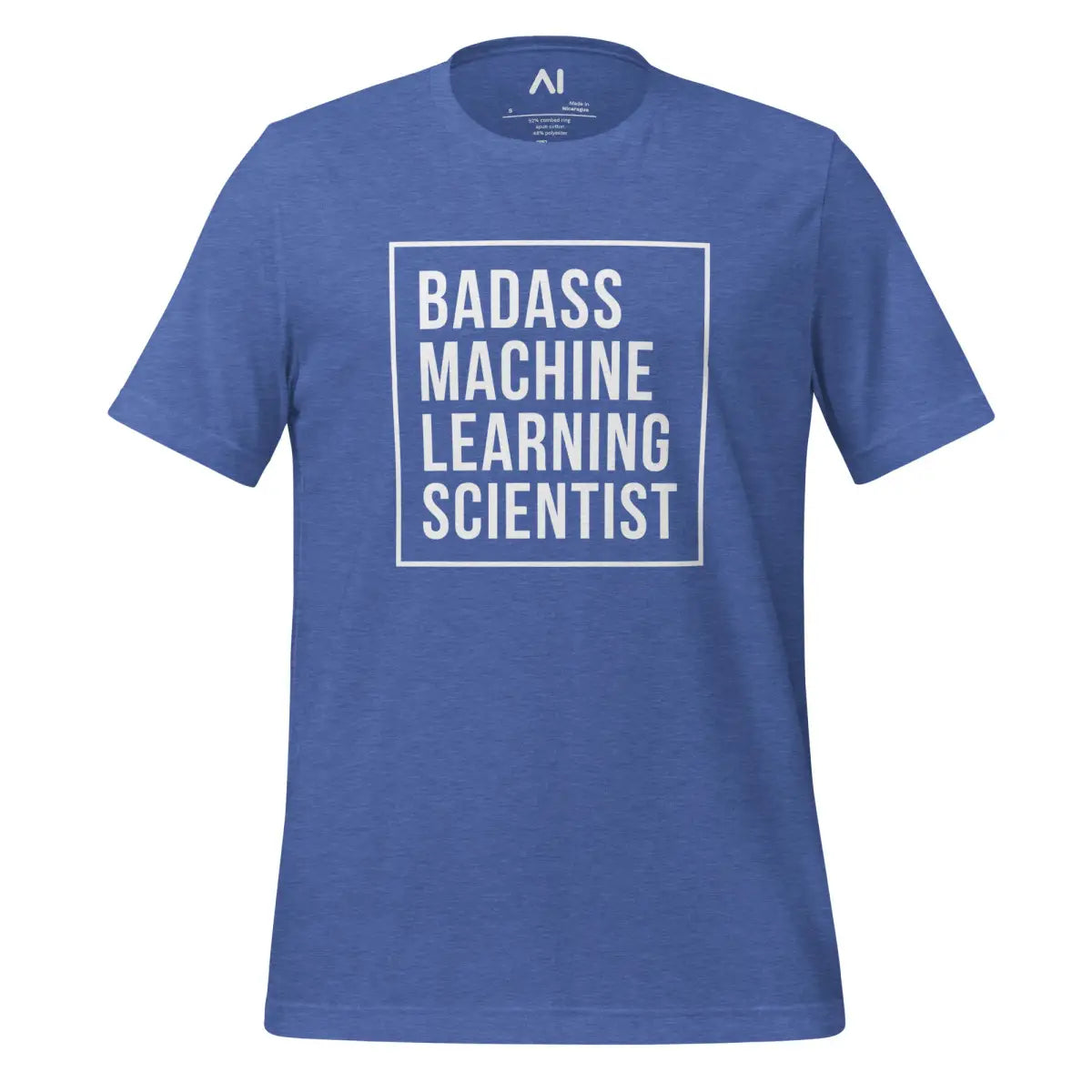 Badass Machine Learning Scientist T-Shirt (unisex) - Heather True Royal / M