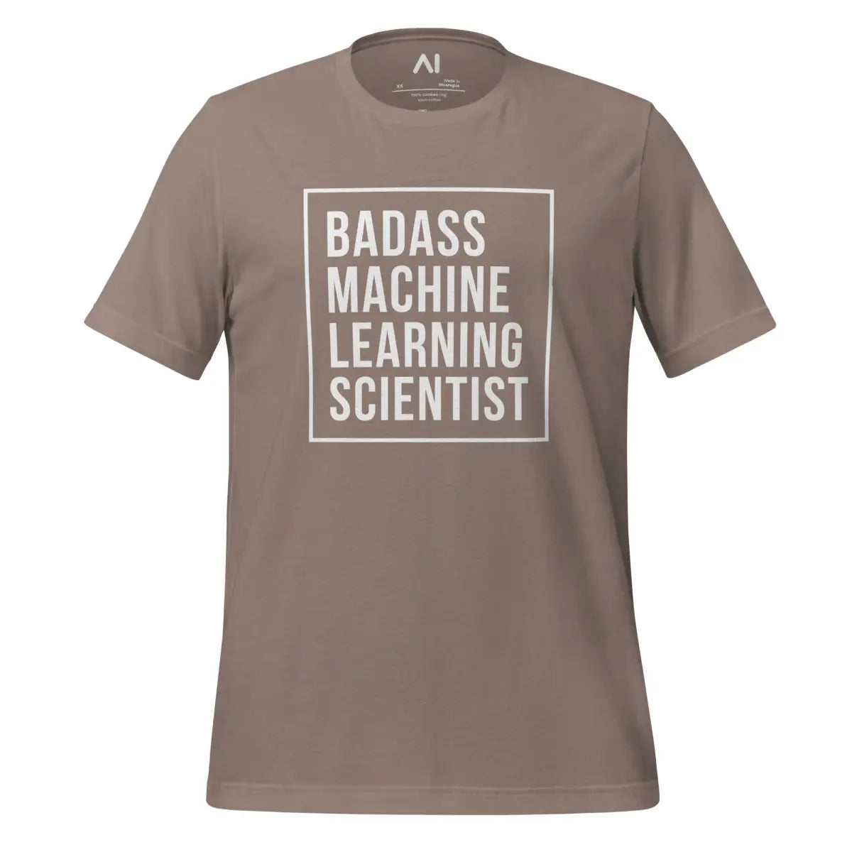 Badass Machine Learning Scientist T-Shirt (unisex) - Pebble / M