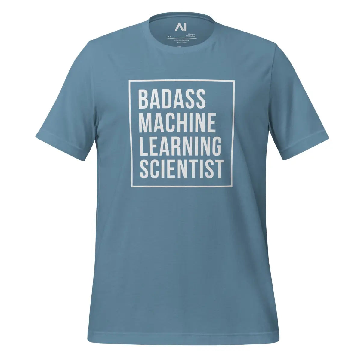 Badass Machine Learning Scientist T-Shirt (unisex) - Steel Blue / M