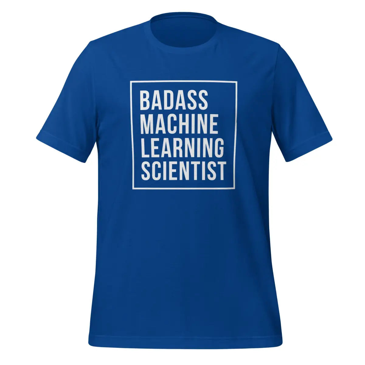 Badass Machine Learning Scientist T-Shirt (unisex) - True Royal / M