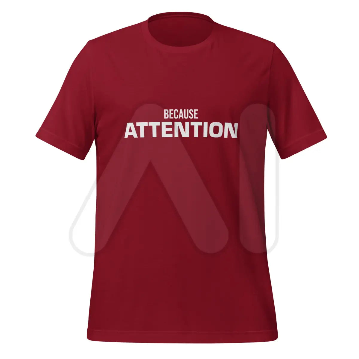 BECAUSE ATTENTION T-Shirt (unisex) - Cardinal / M