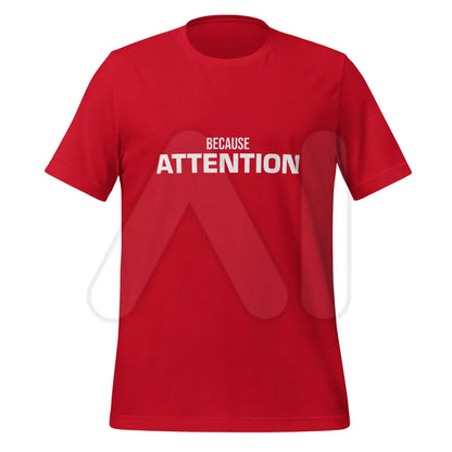 BECAUSE ATTENTION T-Shirt (unisex) - Red / M