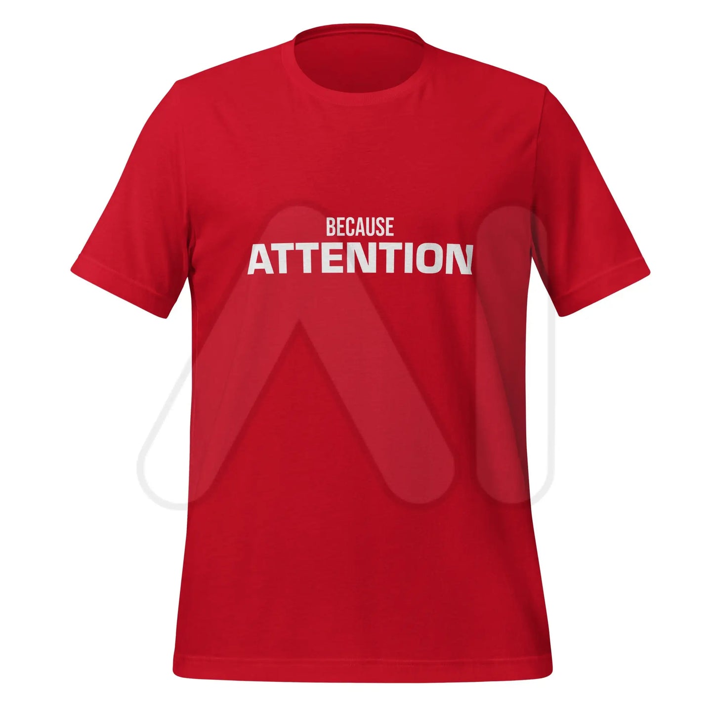 BECAUSE ATTENTION T-Shirt (unisex) - Red / M