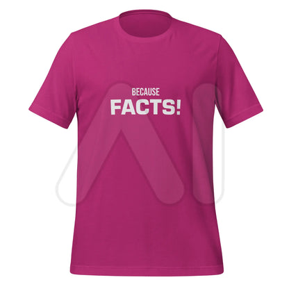 BECAUSE FACTS! T-Shirt (unisex) - Berry / M