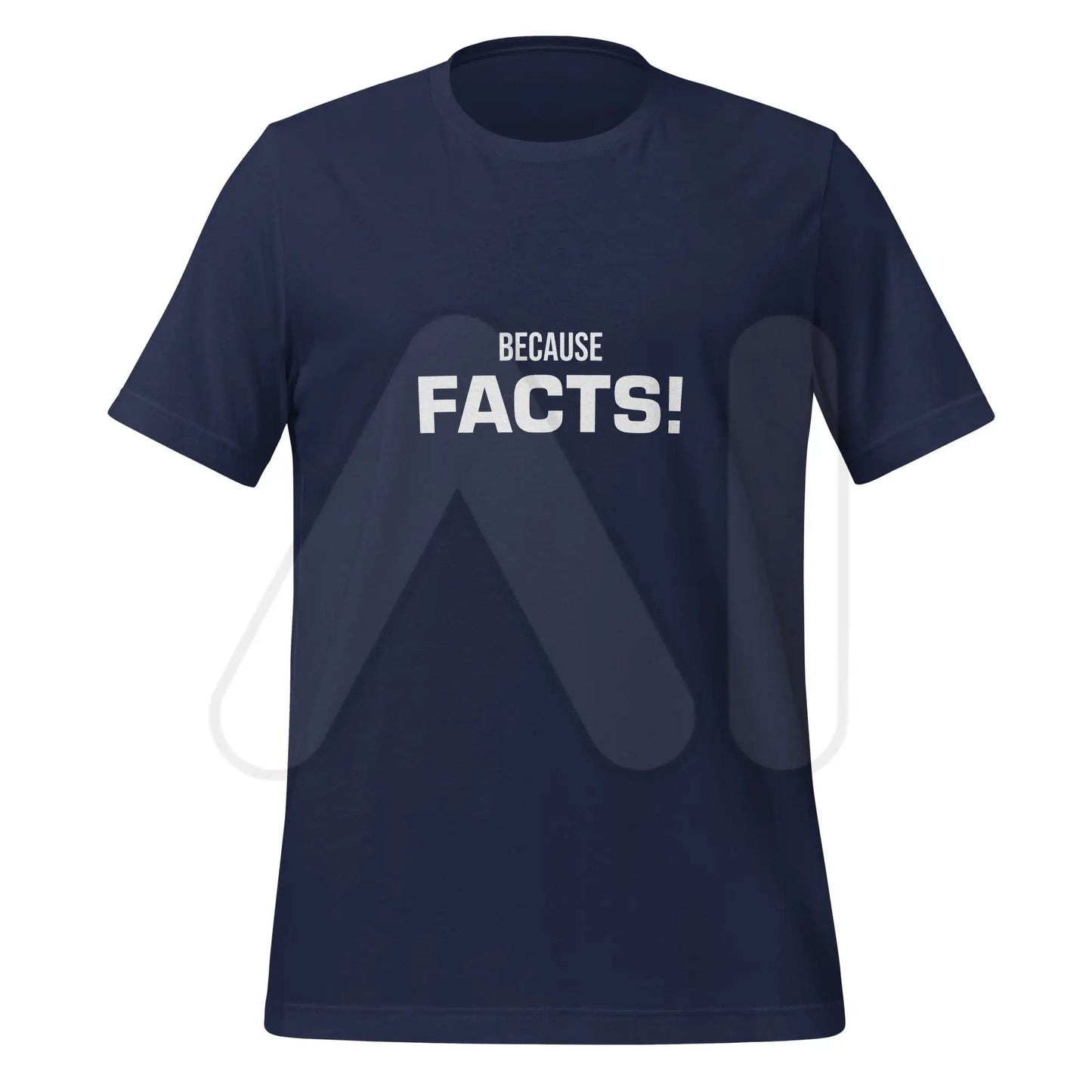 BECAUSE FACTS! T-Shirt (unisex) - Navy / M