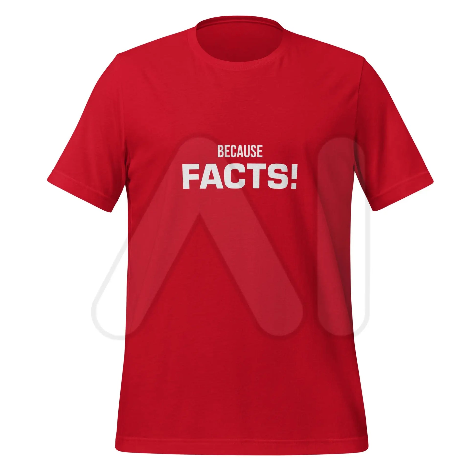 BECAUSE FACTS! T-Shirt (unisex) - Red / M