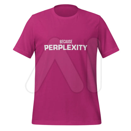 BECAUSE PERPLEXITY T-Shirt (unisex) - Berry / M