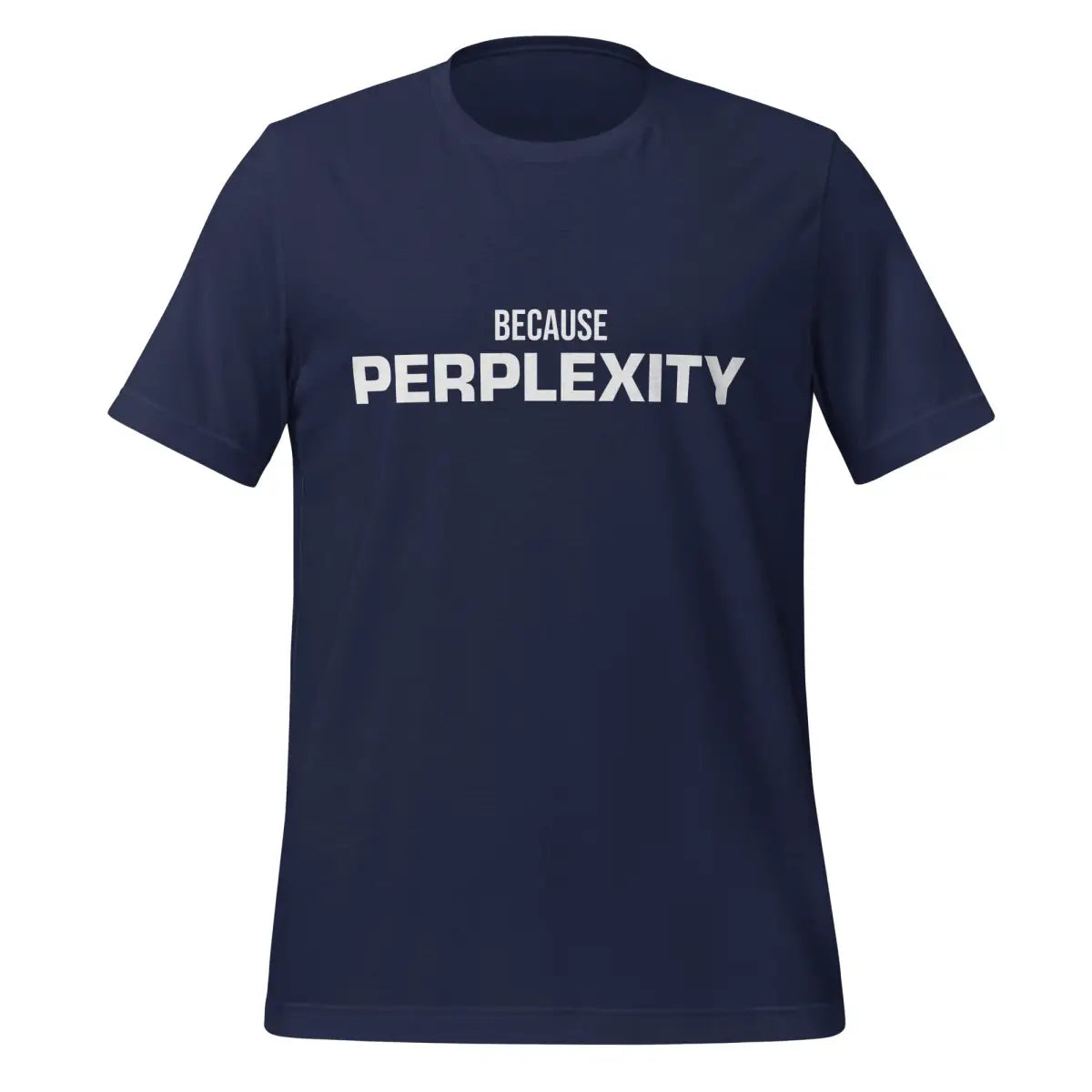 BECAUSE PERPLEXITY T-Shirt (unisex) - Navy / M