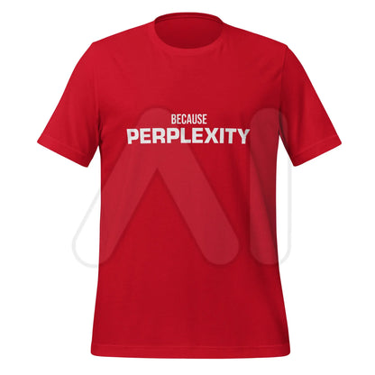 BECAUSE PERPLEXITY T-Shirt (unisex) - Red / M