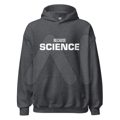 BECAUSE SCIENCE Hoodie (unisex) - Dark Heather / M