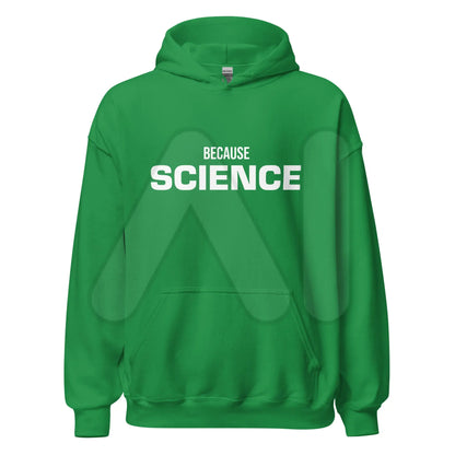 BECAUSE SCIENCE Hoodie (unisex) - Irish Green / M