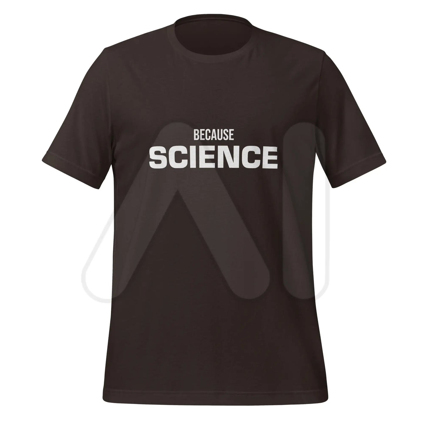 BECAUSE SCIENCE T-Shirt (unisex) - Brown / M