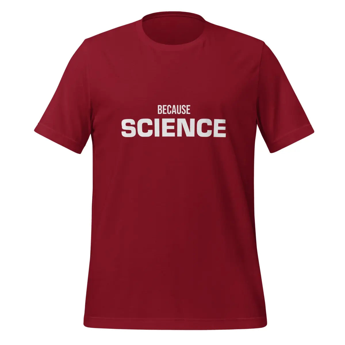 BECAUSE SCIENCE T-Shirt (unisex) - Cardinal / M