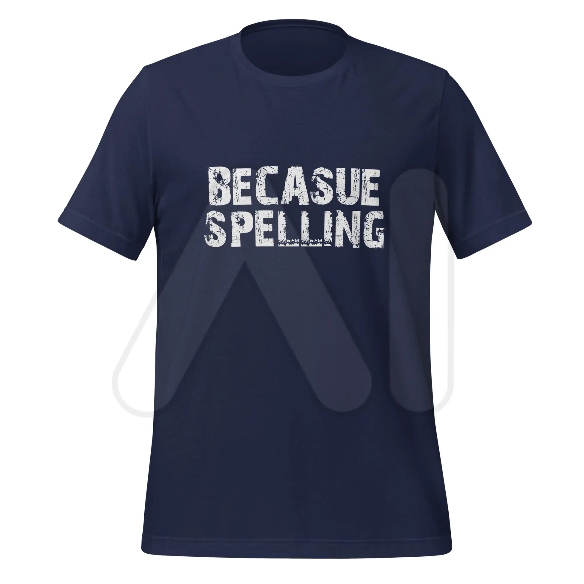 BECAUSE SPELLING T-Shirt (unisex) - Navy / M