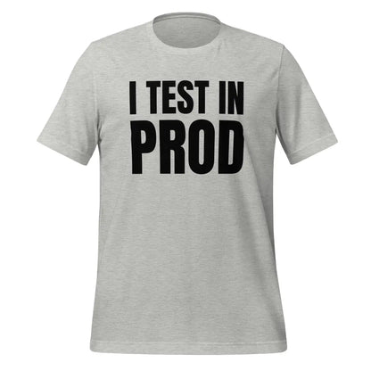 Black I Test in Prod T-Shirt (unisex) - Athletic Heather / M