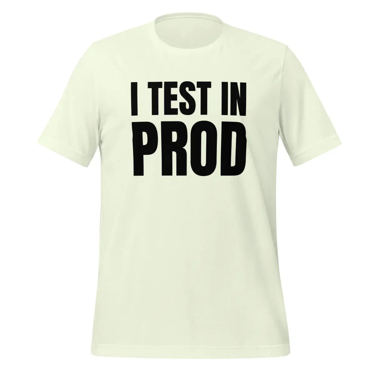 Black I Test in Prod T-Shirt (unisex) - Citron / M