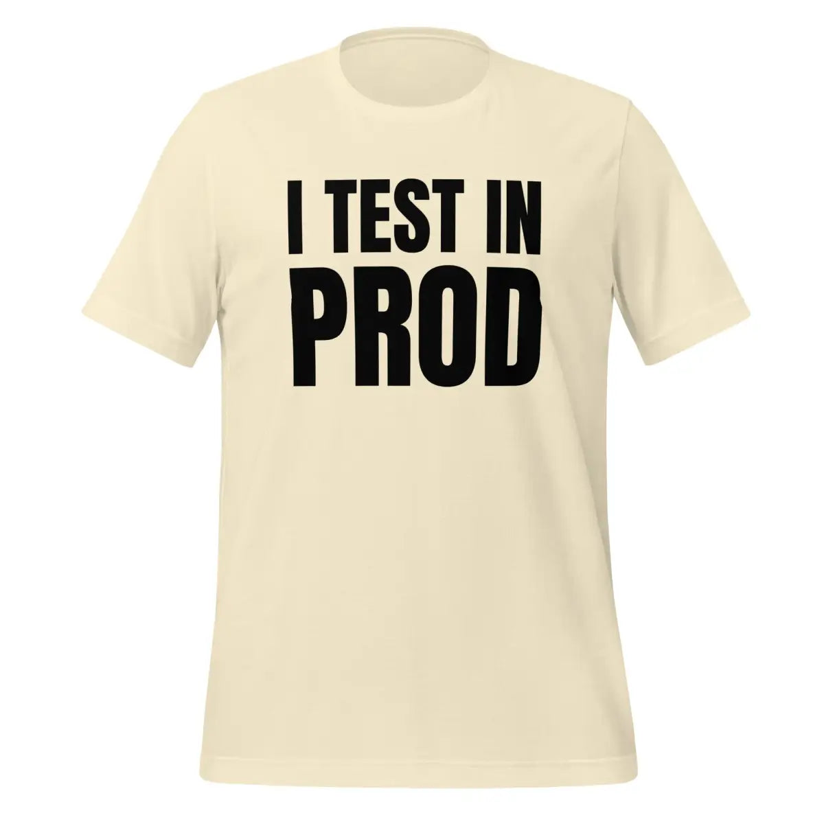 Black I Test in Prod T-Shirt (unisex) - Natural / M