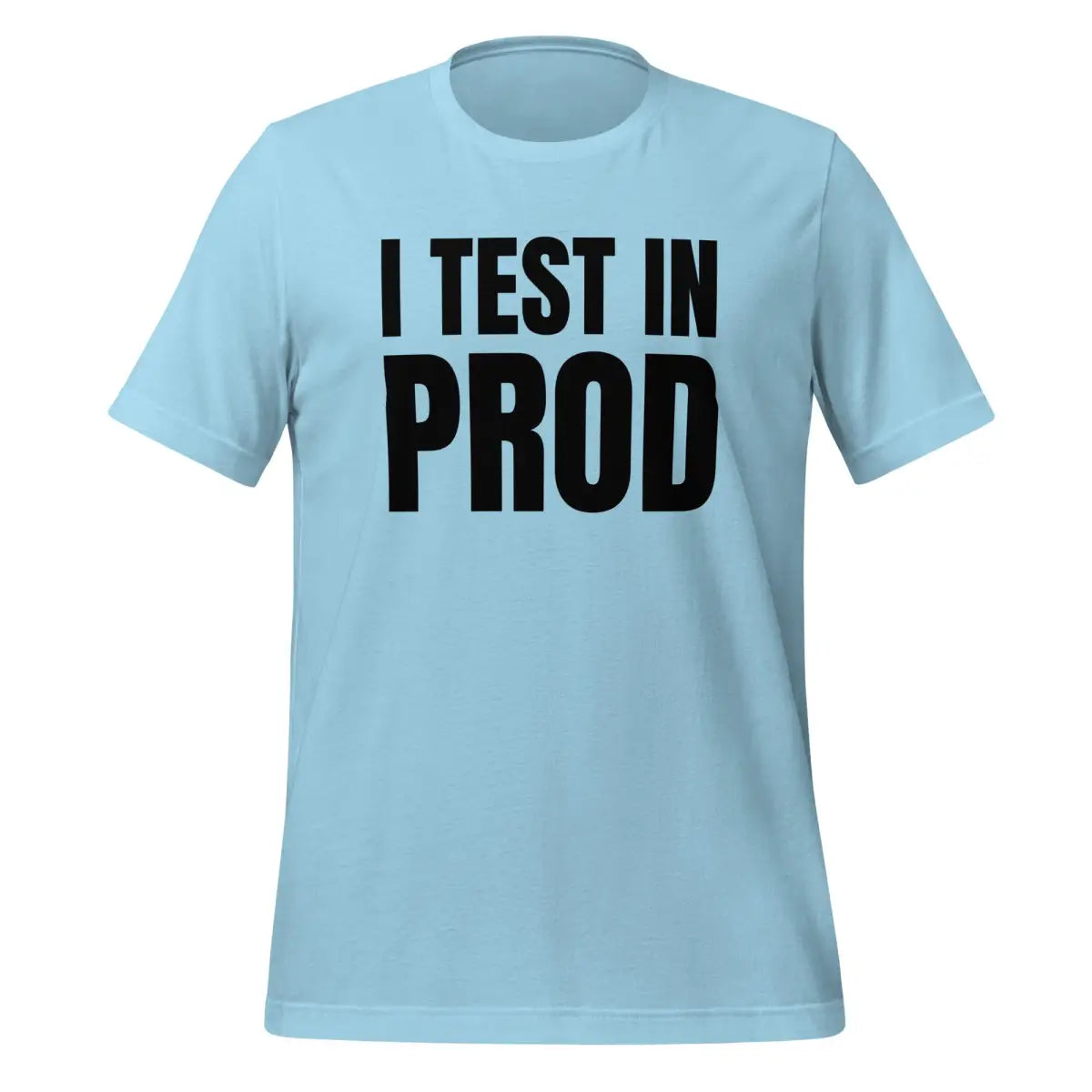 Black I Test in Prod T-Shirt (unisex) - Ocean Blue / M