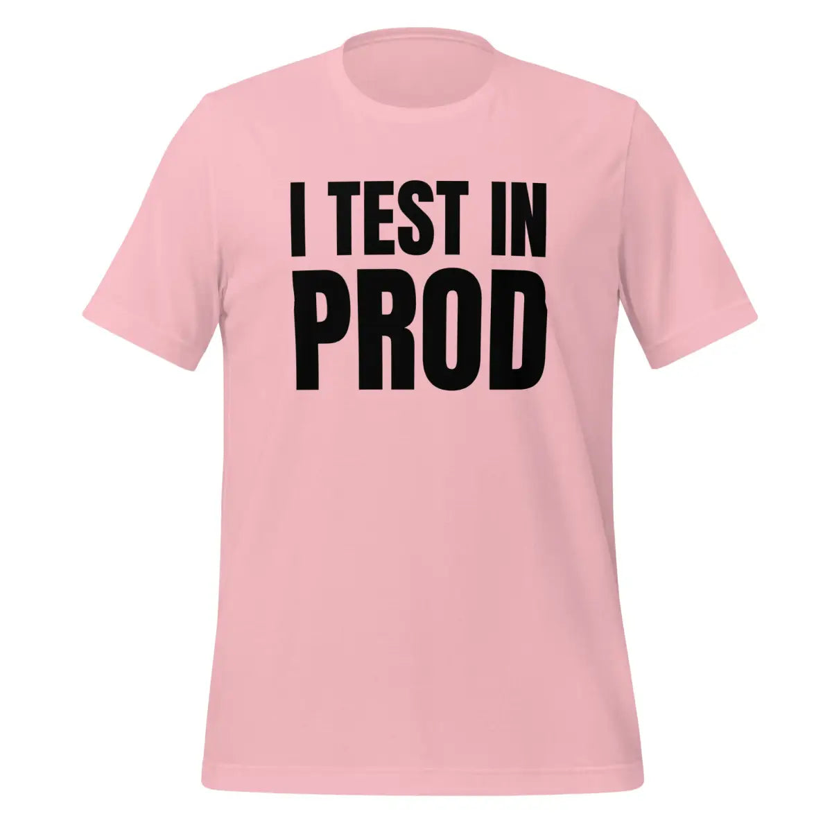 Black I Test in Prod T-Shirt (unisex) - Pink / M