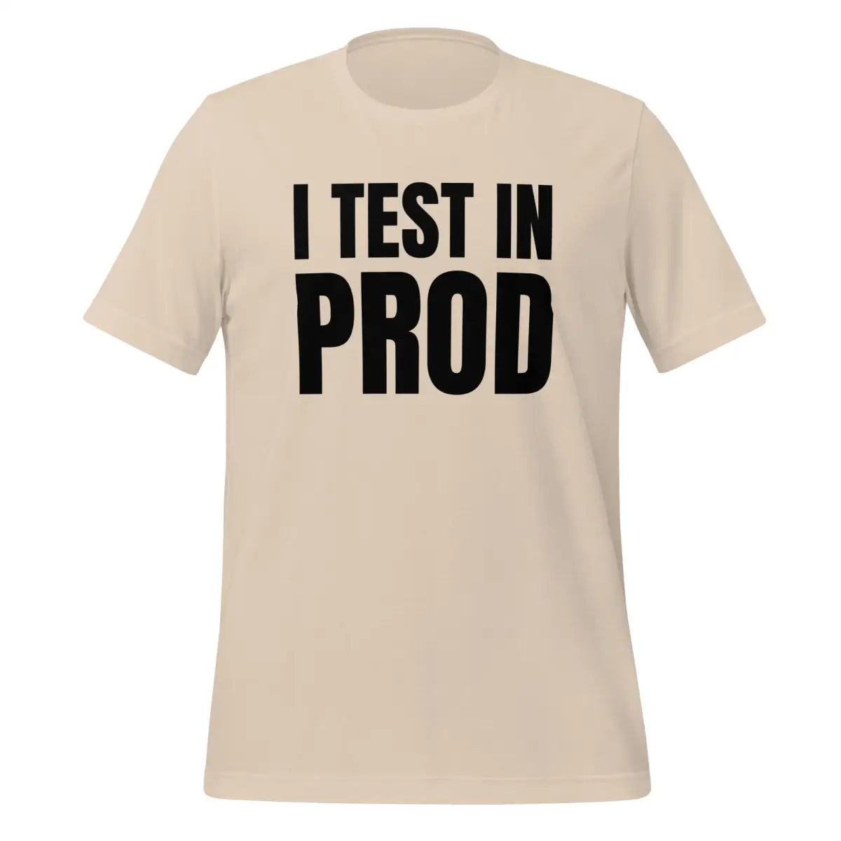 Black I Test in Prod T-Shirt (unisex) - Soft Cream / M