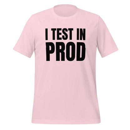 Black I Test in Prod T-Shirt (unisex) - Soft Pink / M