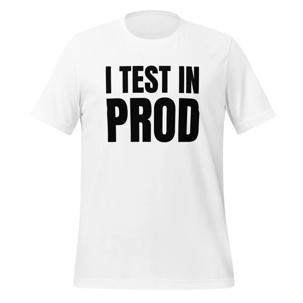 Black I Test in Prod T-Shirt (unisex) - White / M