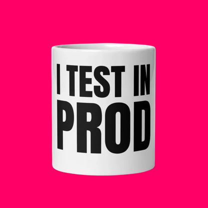 Black I Test in Prod White Glossy Mug