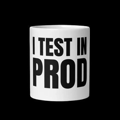 Black I Test in Prod White Glossy Mug