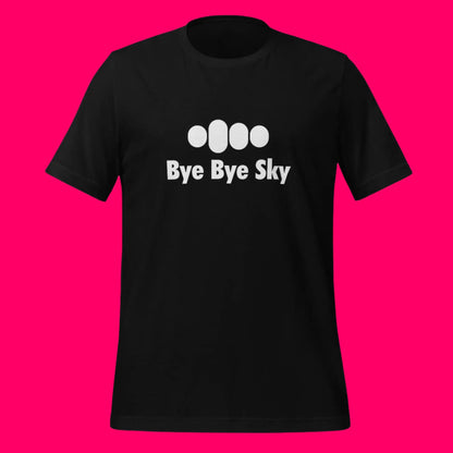 Bye Bye Sky T-Shirt (unisex)