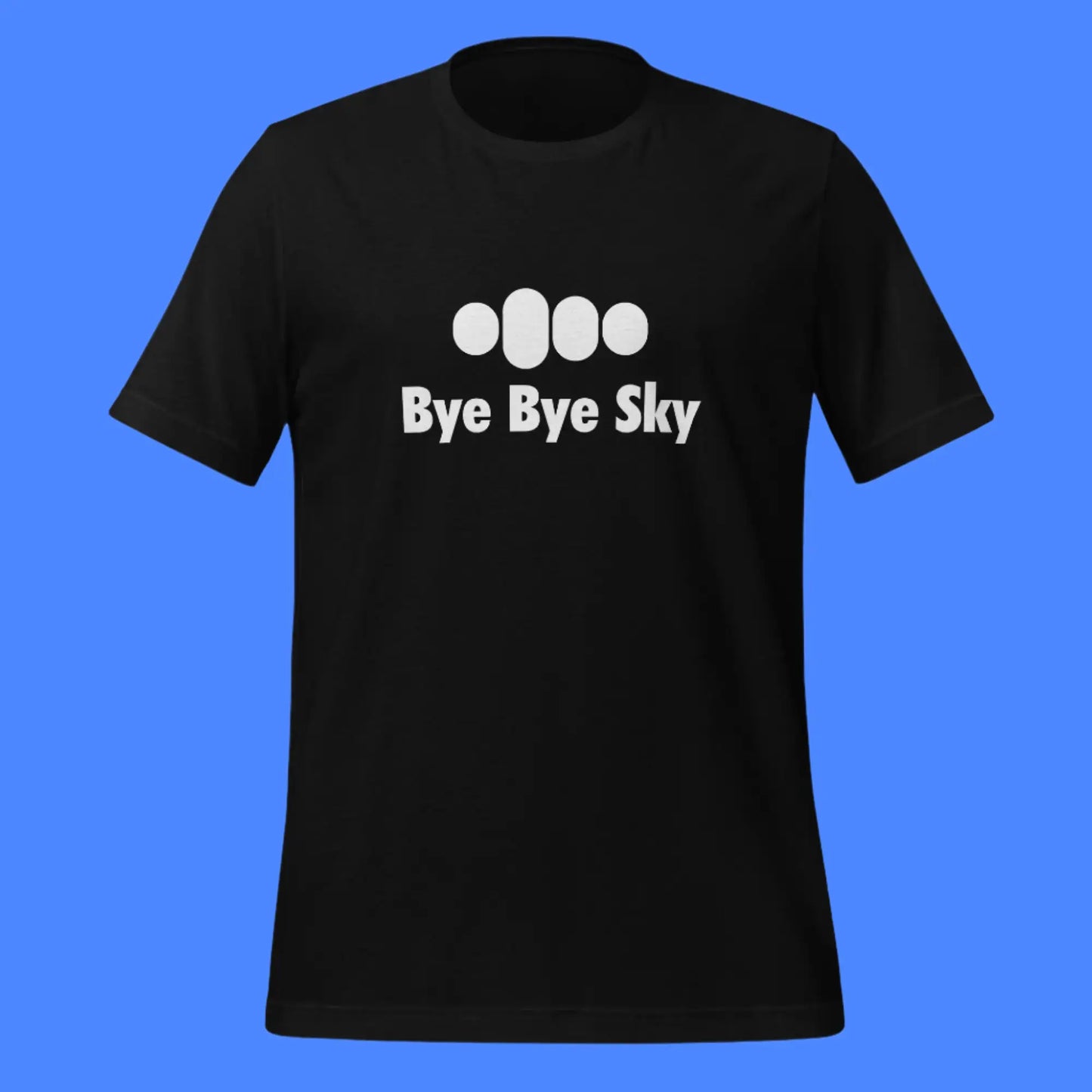 Bye Bye Sky T-Shirt (unisex)