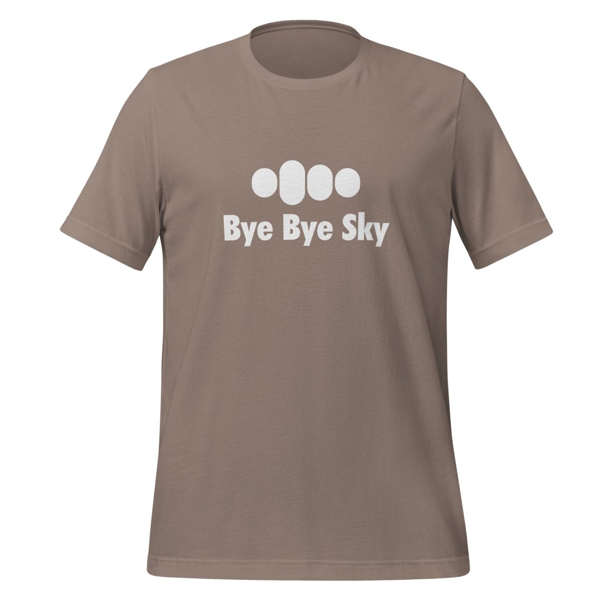 Bye Bye Sky T - Shirt (unisex) - Pebble - AI Store