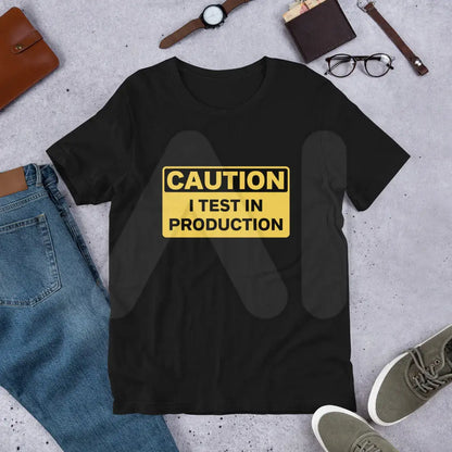 CAUTION I Test in Production T-Shirt (unisex)