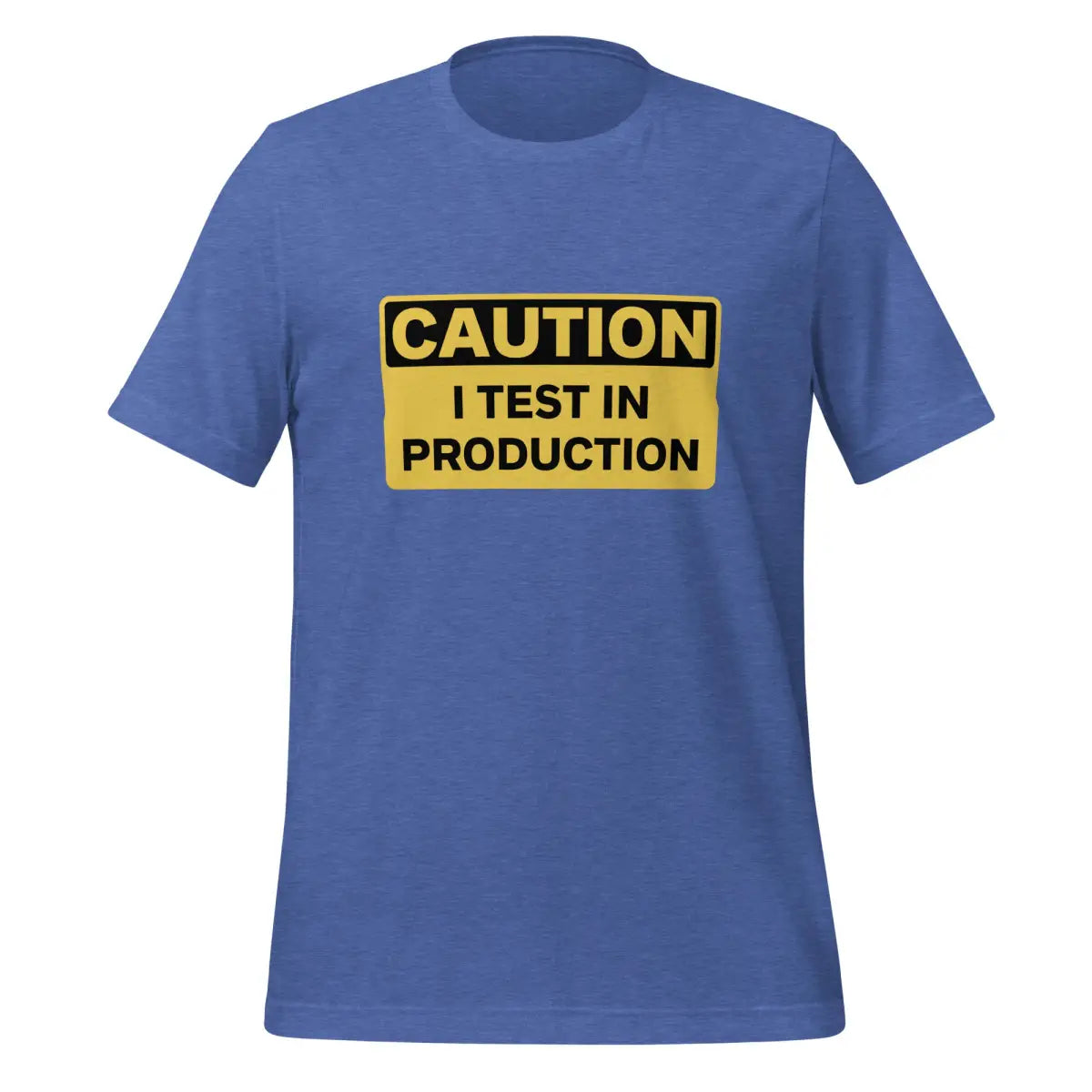 CAUTION I Test in Production T-Shirt (unisex) - Heather True Royal / M