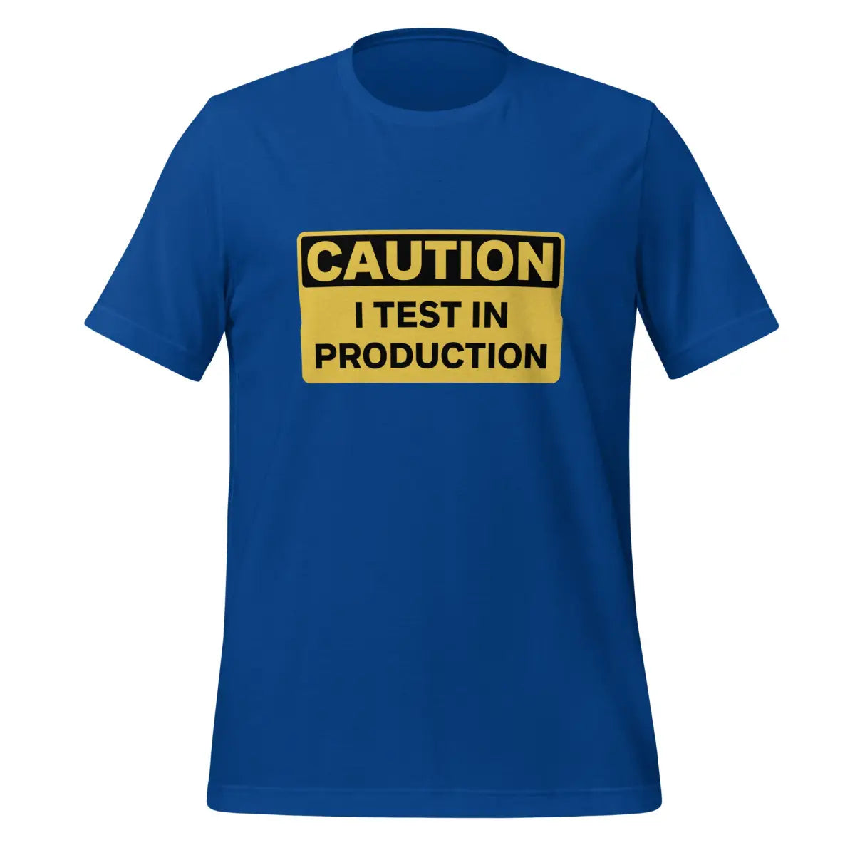 CAUTION I Test in Production T-Shirt (unisex) - True Royal / M