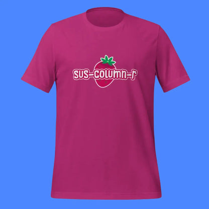 Cute sus-column-r Strawberry T-Shirt (unisex)