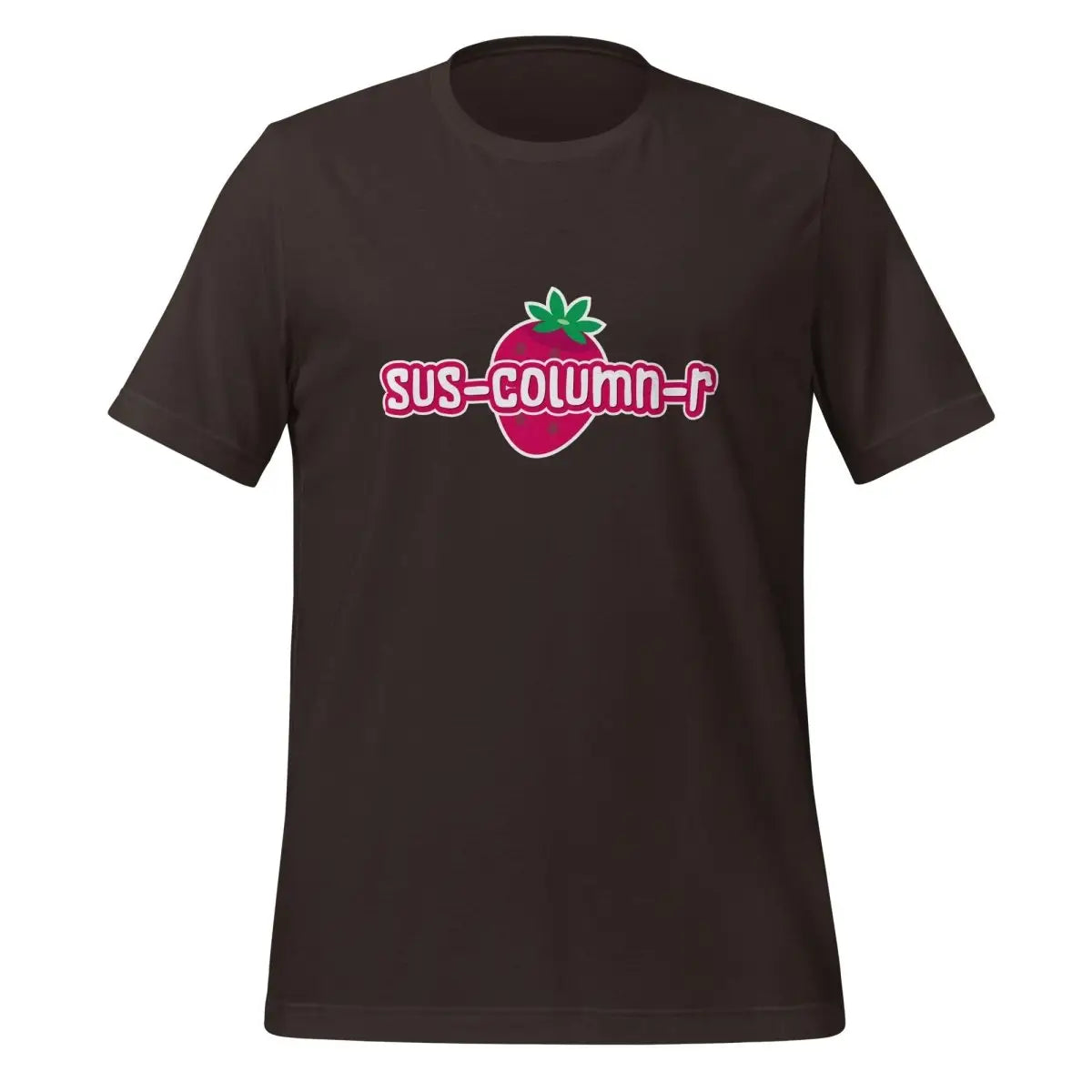 Cute sus-column-r Strawberry T-Shirt (unisex) - Brown / M