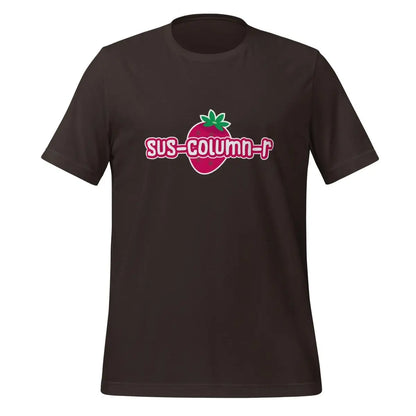 Cute sus-column-r Strawberry T-Shirt (unisex) - Brown / M