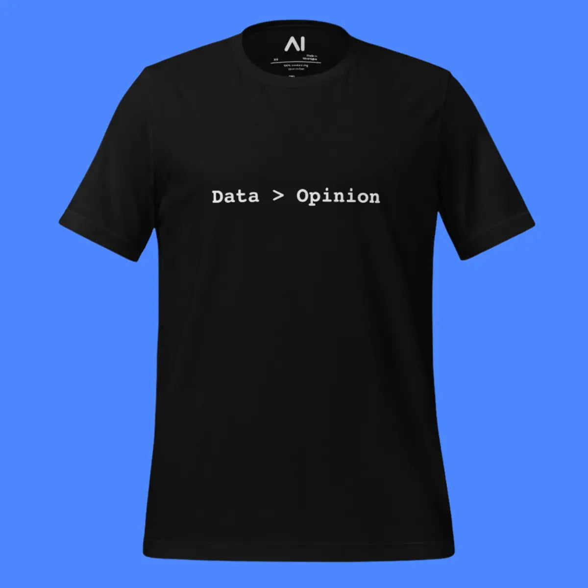 The Data > Opinion T-shirt (unisex).