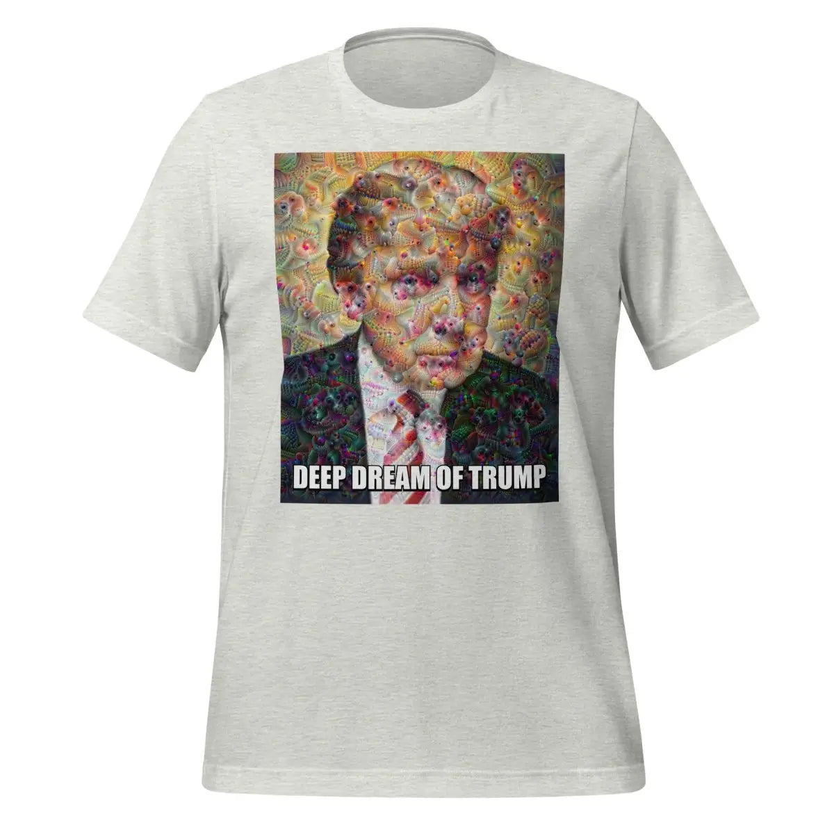 The Deep Dream of Trump T-shirt (unisex) Ash / m.