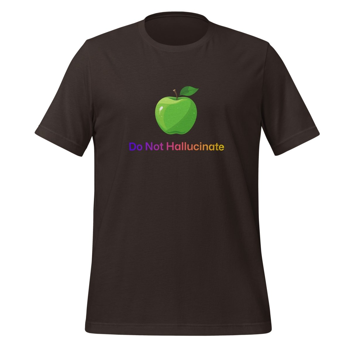 Do Not Hallucinate Apple T-Shirt (unisex) - Brown - AI Store