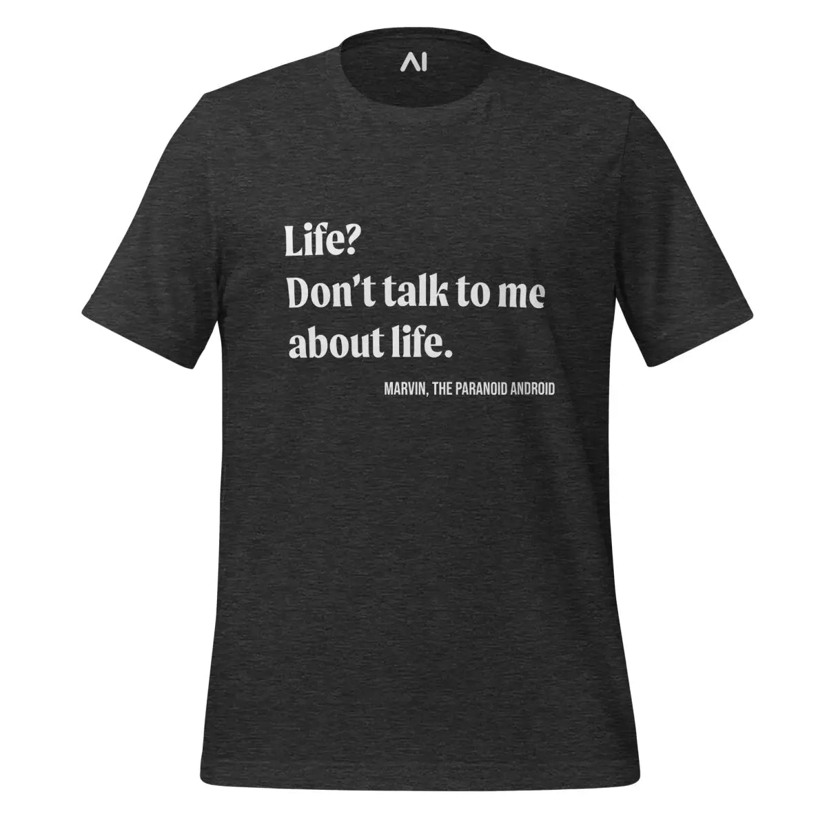 Don’t talk to me about life. Marvin Quote T-Shirt (unisex) - Dark Grey Heather / M