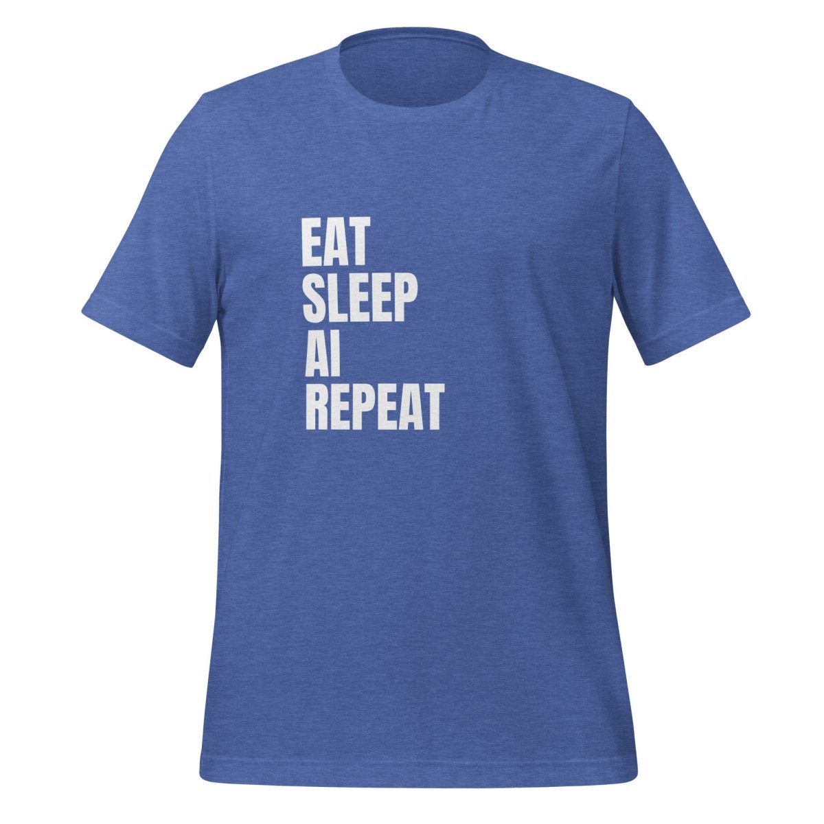 EAT SLEEP AI REPEAT T - Shirt 1 (unisex) - Heather True Royal - AI Store