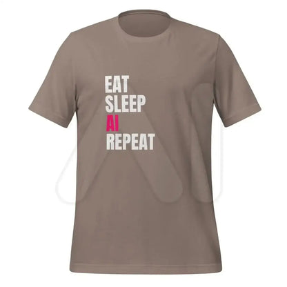 EAT SLEEP AI REPEAT T-Shirt 2 (unisex) - Pebble / M