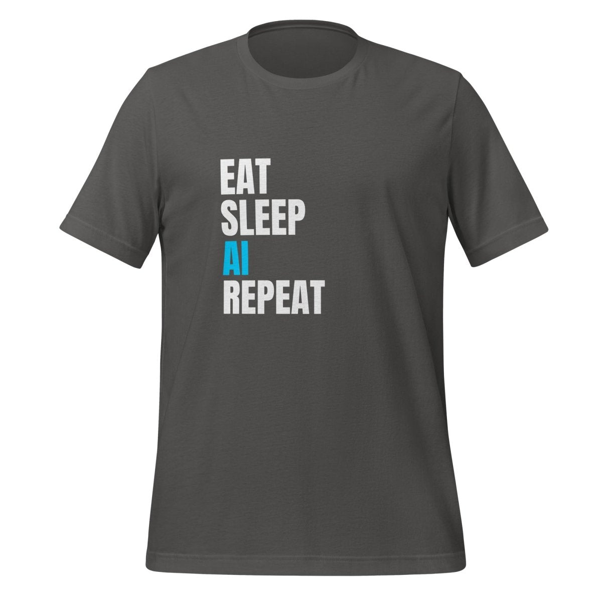 EAT SLEEP AI REPEAT T-Shirt 5 (unisex) - Asphalt - AI Store