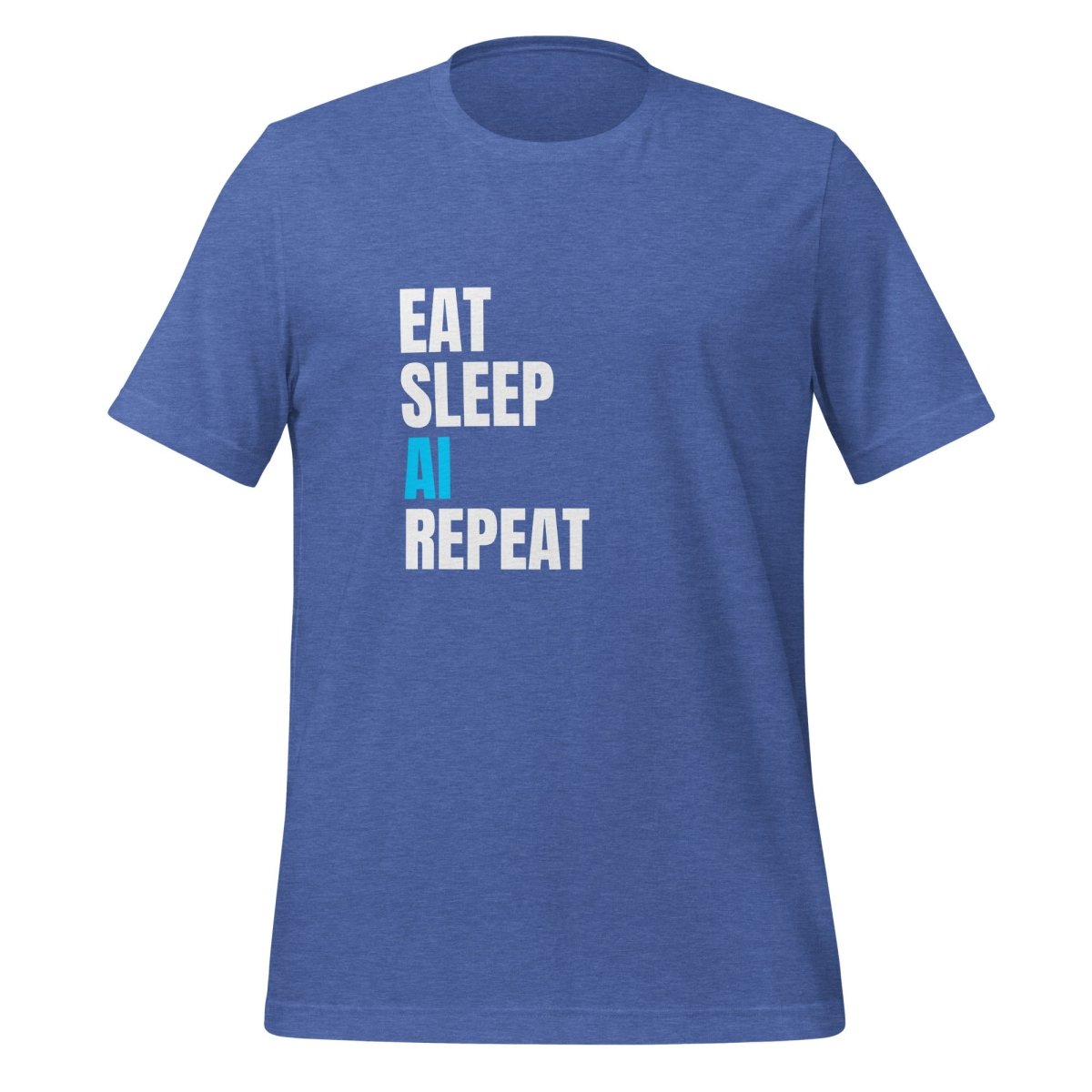 EAT SLEEP AI REPEAT T-Shirt 5 (unisex) - Heather True Royal - AI Store